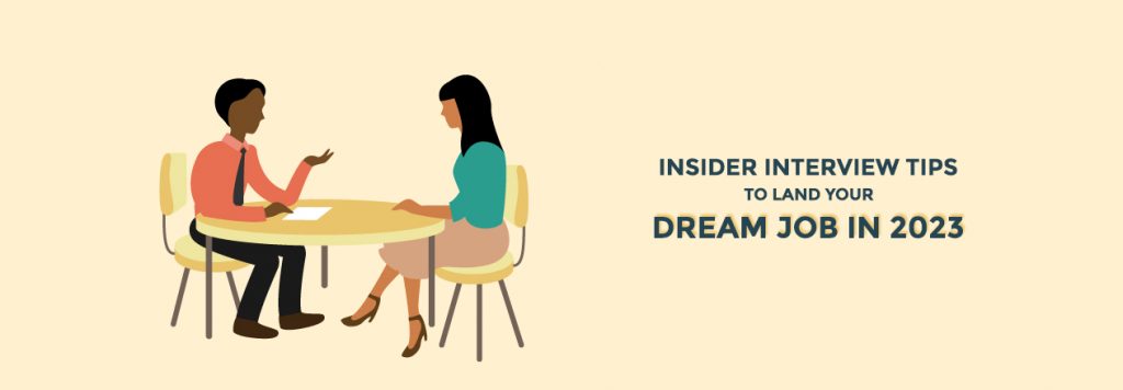 Insider Interview Tips To Land Your Dream Job In 2023